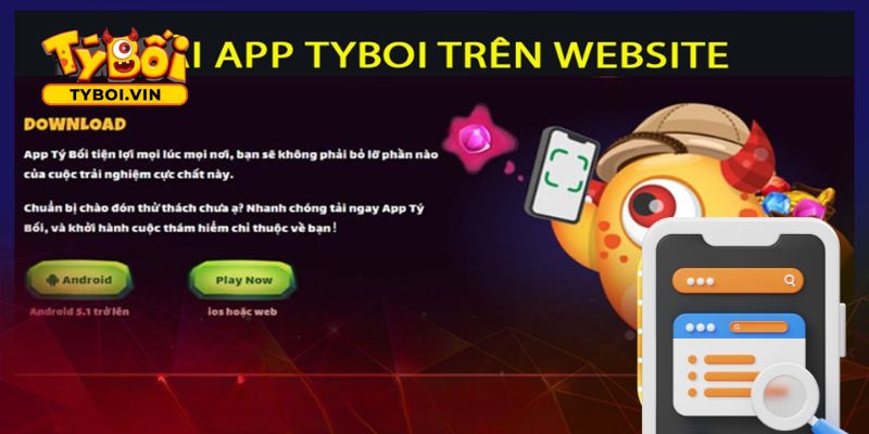 Người chơi cần có sẵn link download app Tyboi