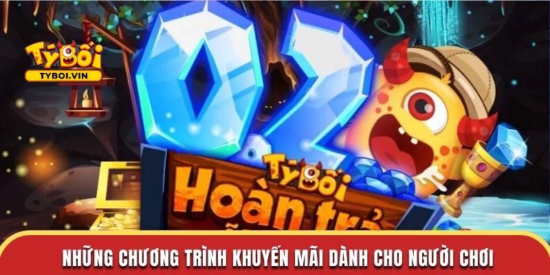 Những chương trình khuyến mãi tyboi dành cho người chơi