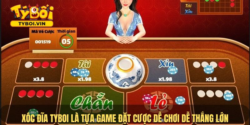 Xóc Đĩa TYBOI là tựa game đặt cược dễ chơi dễ thắng lớn